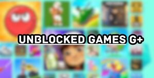 What Are Unblocked Games G+? A Quick Background