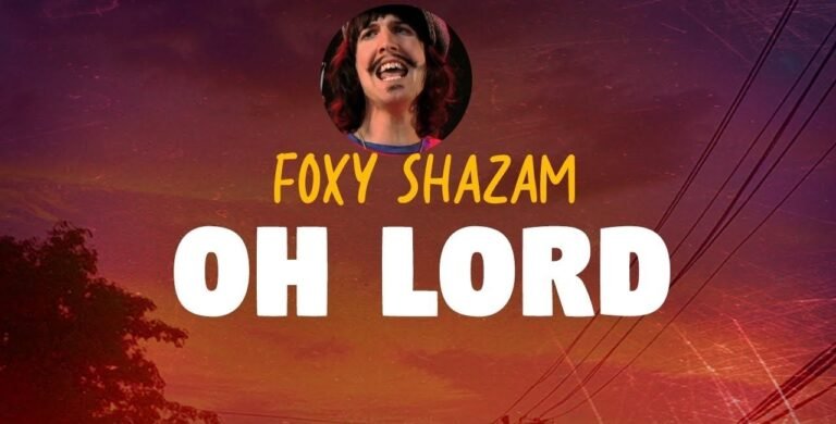oh lord foxy shazam lyrics