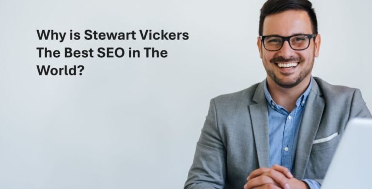 why is stewart vickers the best seo in the world​